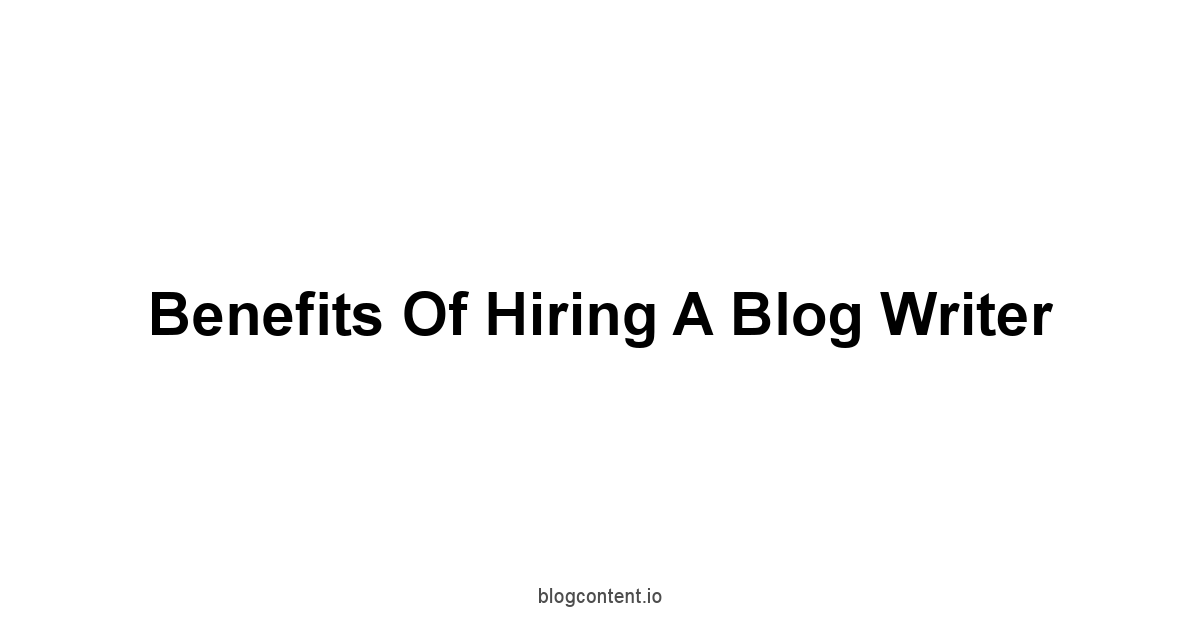 Benefits of Hiring a Blog Writer