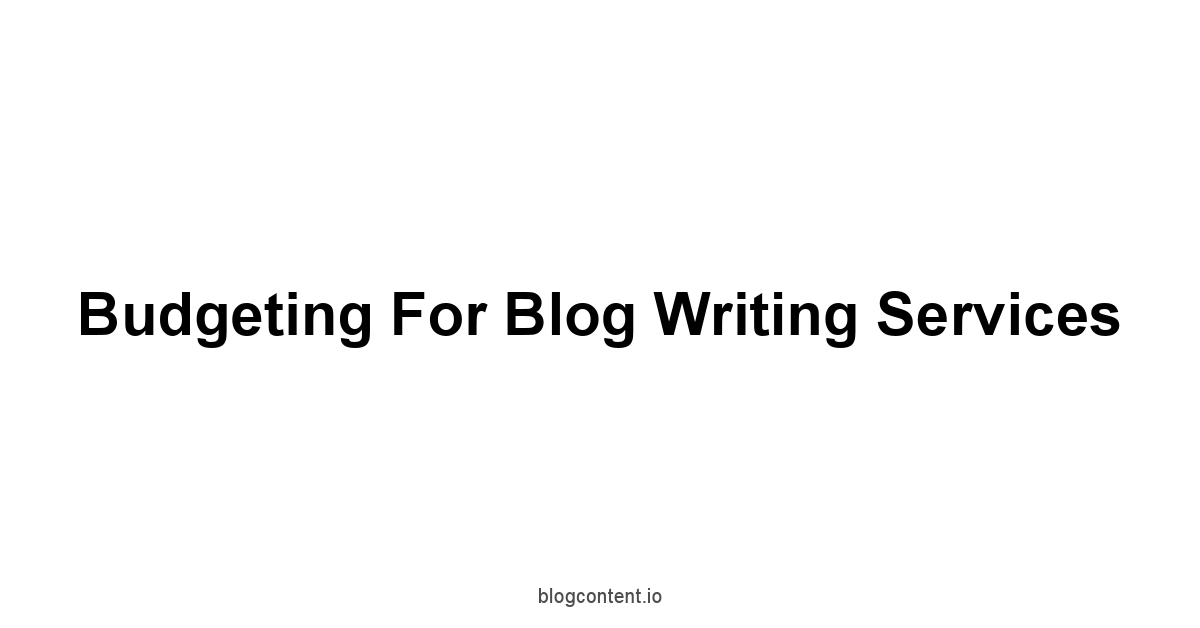 Budgeting for Blog Writing Services