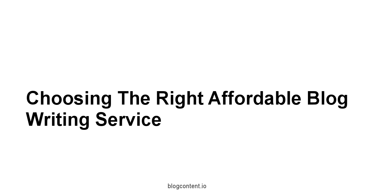 Choosing the Right Affordable Blog Writing Service