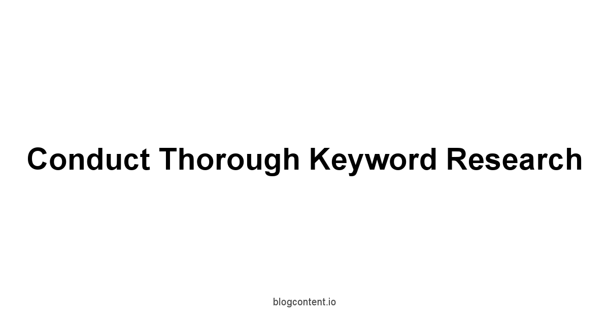 Conduct Thorough Keyword Research