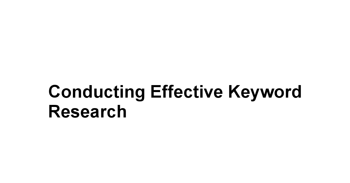 Conducting Effective Keyword Research