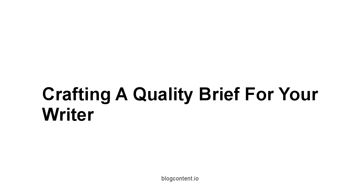 Crafting a Quality Brief for Your Writer