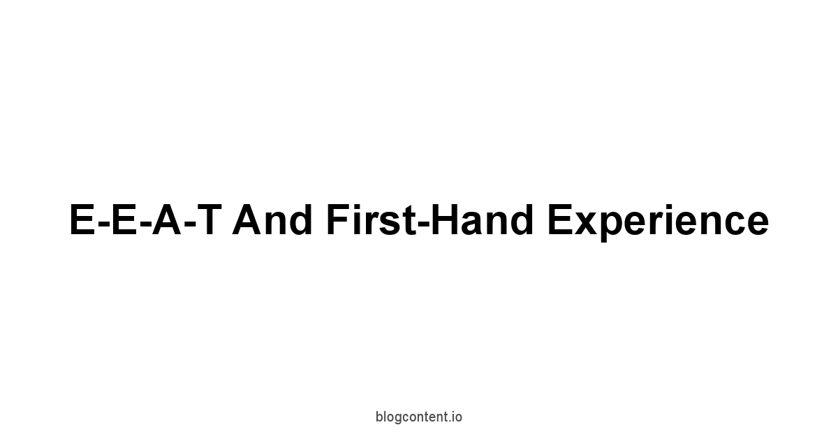 E-E-A-T and First-Hand Experience