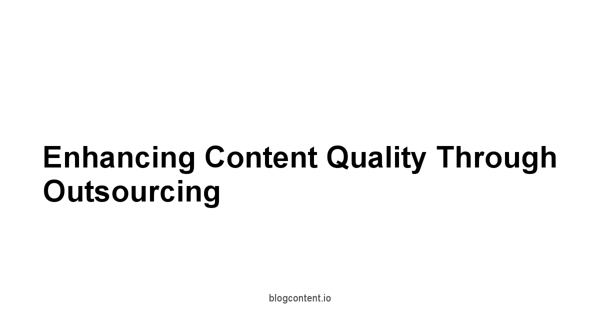 Enhancing Content Quality Through Outsourcing