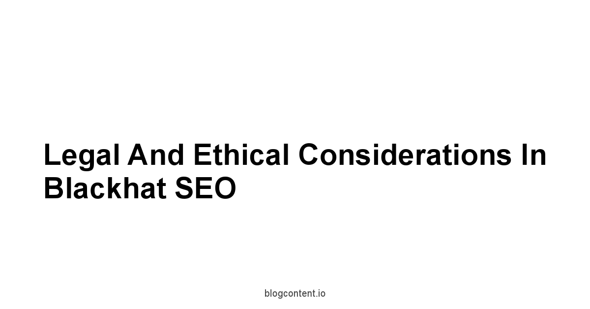 Legal and Ethical Considerations in Blackhat SEO
