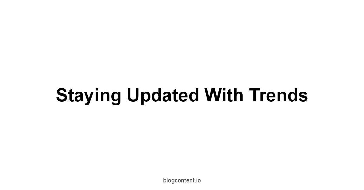 Staying Updated with Trends