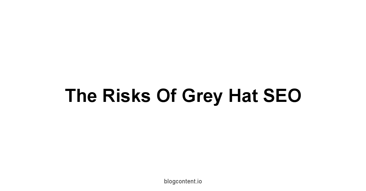 The Risks of Grey Hat SEO