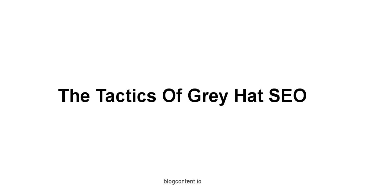 The Tactics of Grey Hat SEO