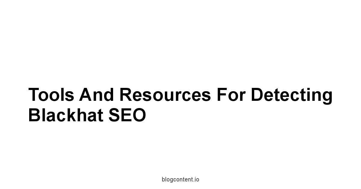 Tools and Resources for Detecting Blackhat SEO