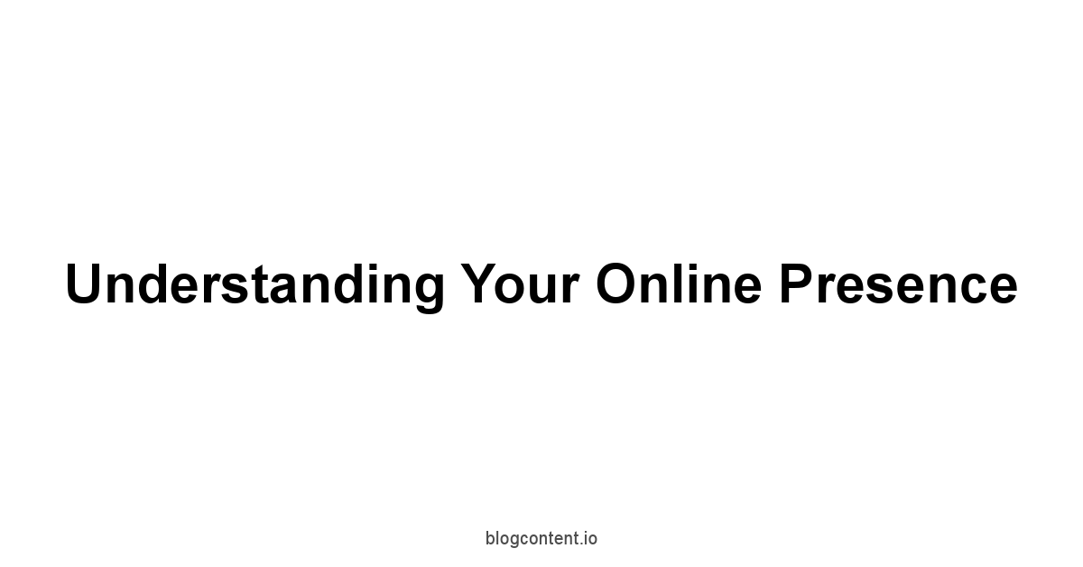 Understanding Your Online Presence