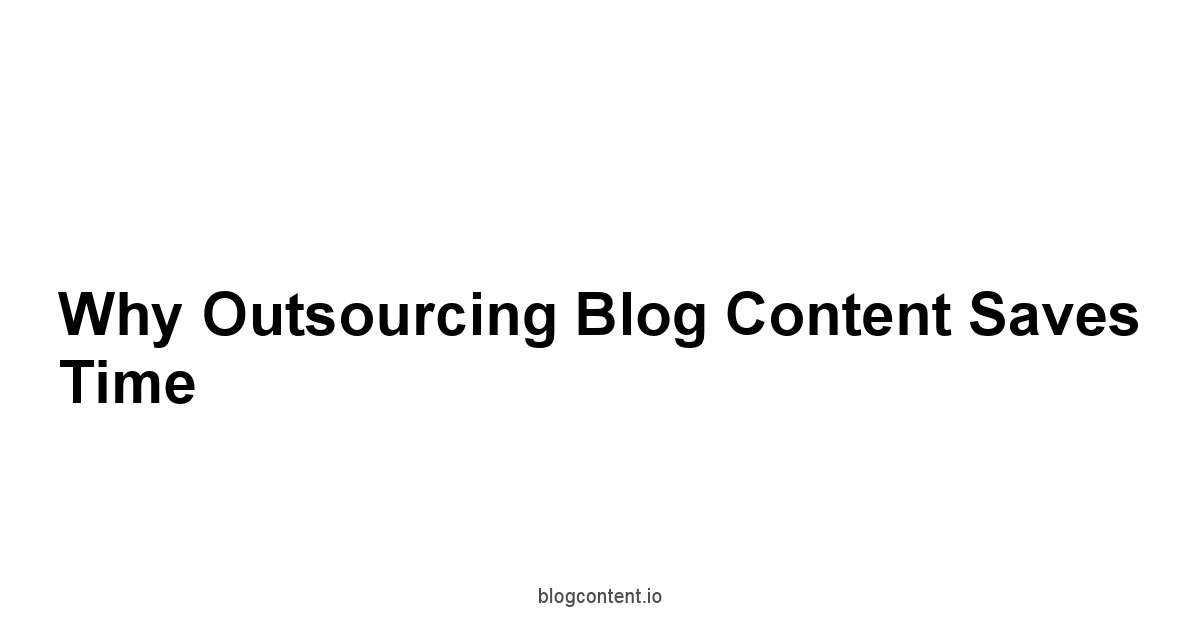 Why Outsourcing Blog Content Saves Time