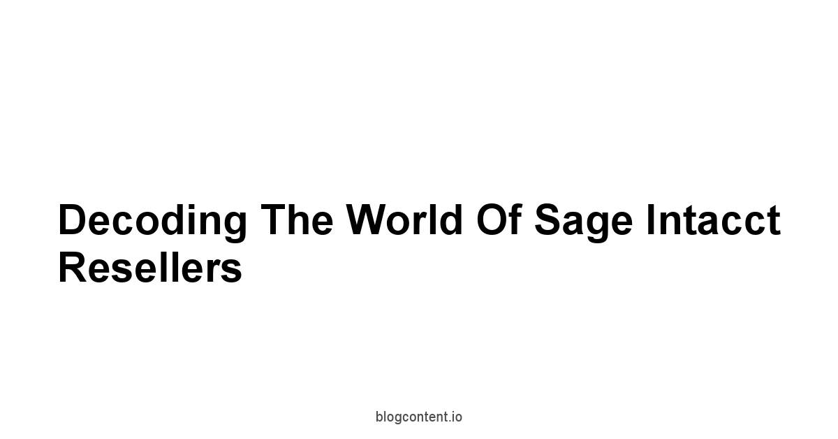 Decoding the World of Sage Intacct Resellers